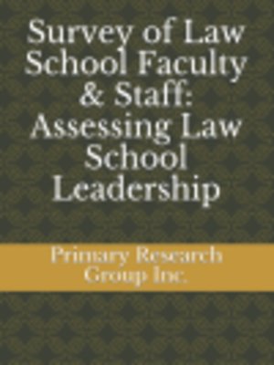 cover image of Survey of Law School Faculty & Staff: Assessing Law School Leadership
